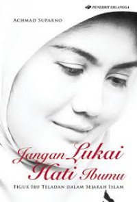 Image of Jangan lukai hati ibumu